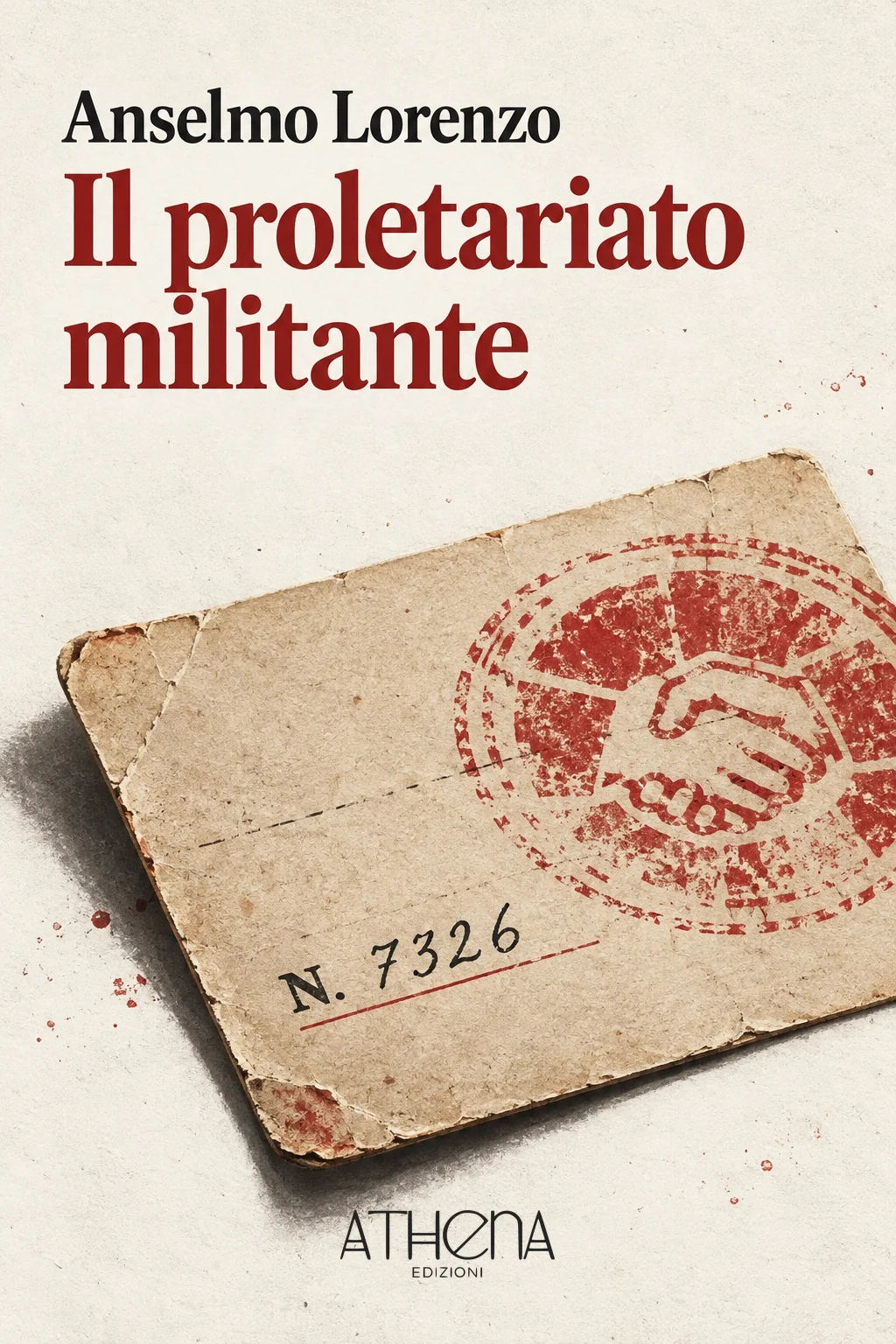 Il proletariato mili — Anselmo Lorenzo | Athena Edizioni